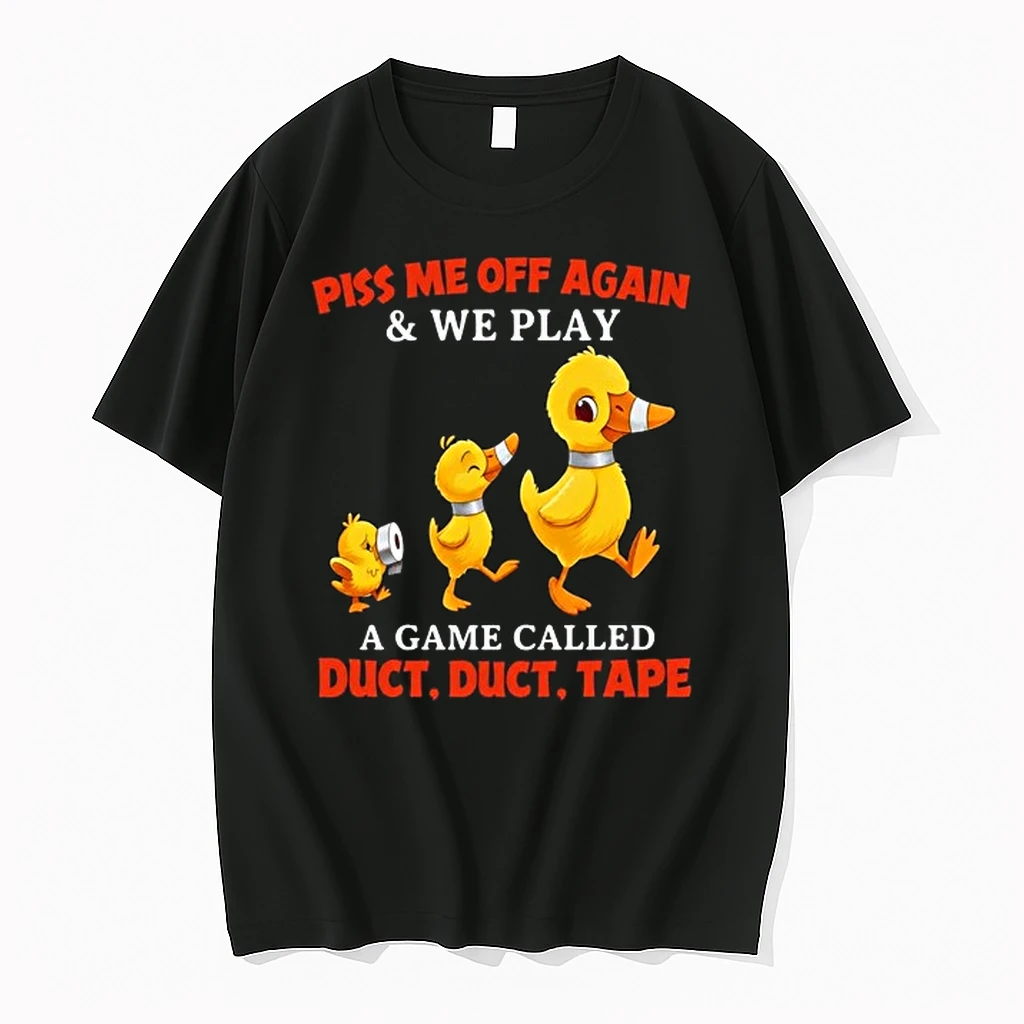 Piss Me Off Again And We Play A Game Called Duct Duct Tape 0 Tshirts Sweater Hoodie