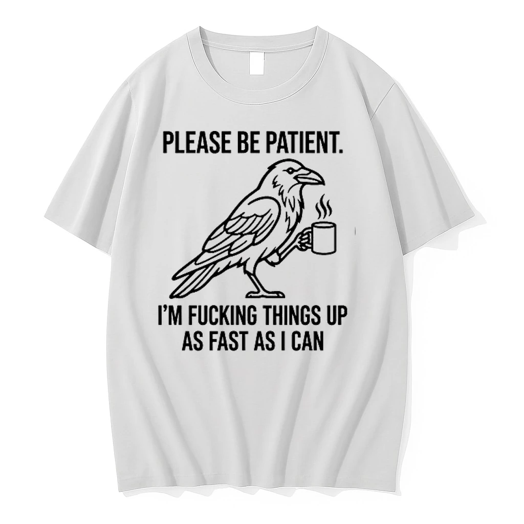 Please Be Patient Im Fucking Things Up As Fast As I Can 0 Tshirts Sweater Hoodie