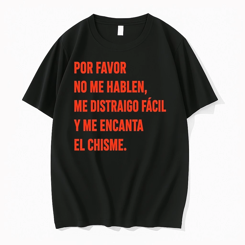 Por Favor No Me Hablen Me Distraigo Facil Y Me Encanta El Chisme 0 Tshirts Sweater Hoodie