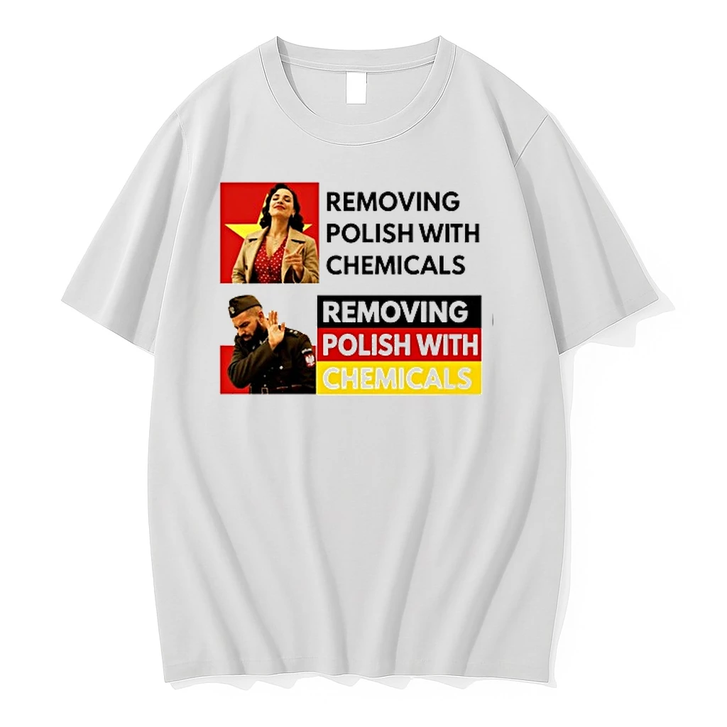 Removing Polish With Chemicals Meme Poland 0 Tshirts Sweater Hoodie