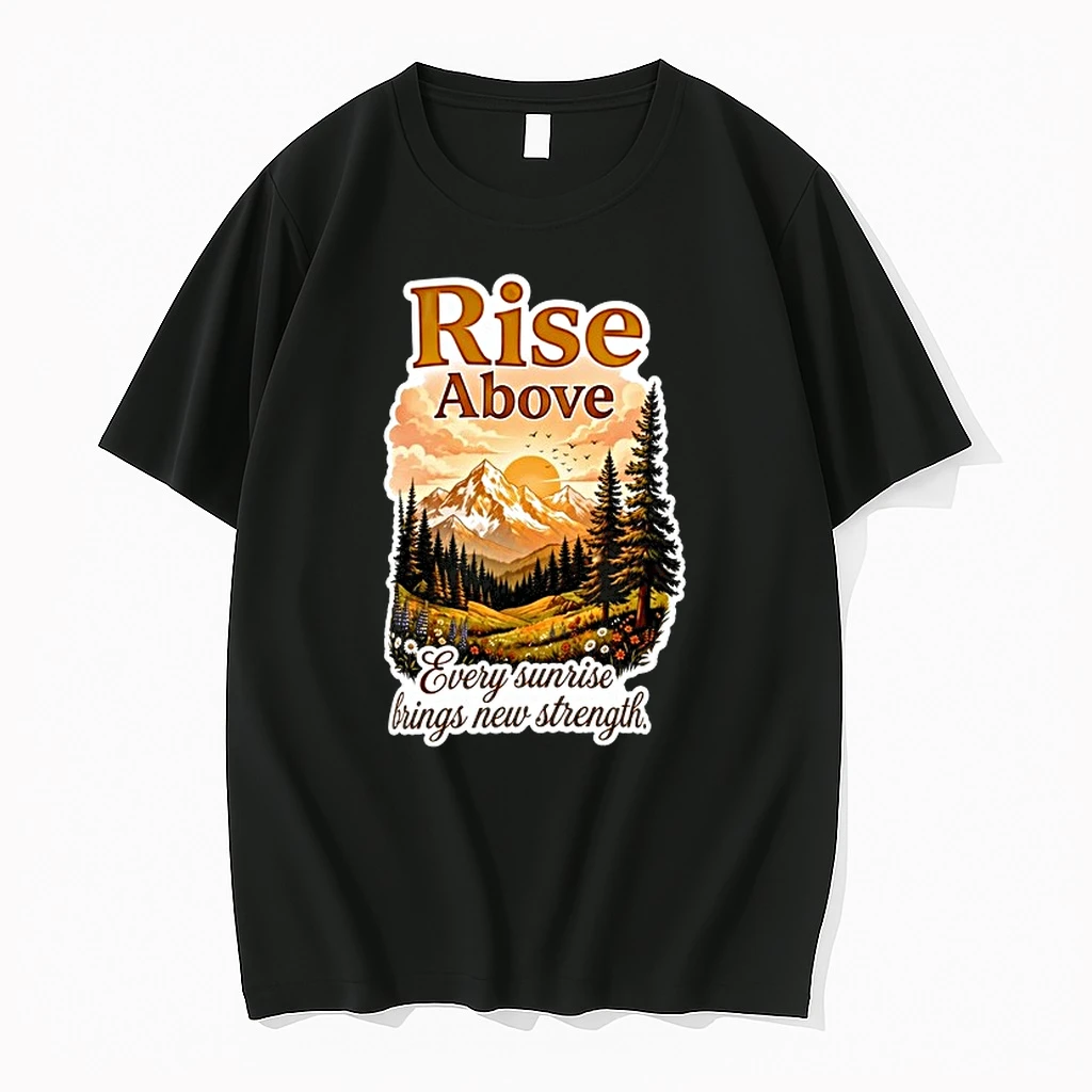 Rise Above Every Sunrise Brings New Strength 0 Tshirts Sweater Hoodie