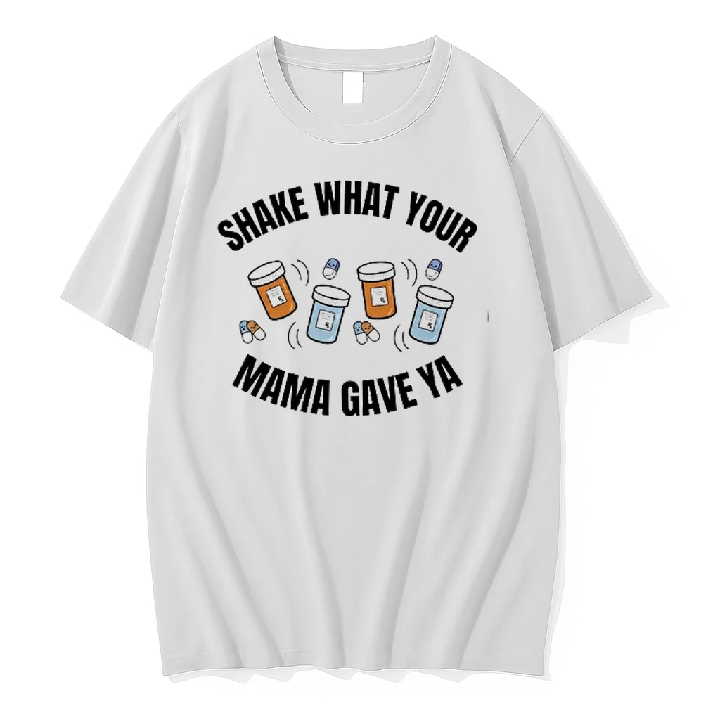 Shake What Your Mama Gave Ya Prescription Pill Bottles 0 Tshirts Sweater Hoodie