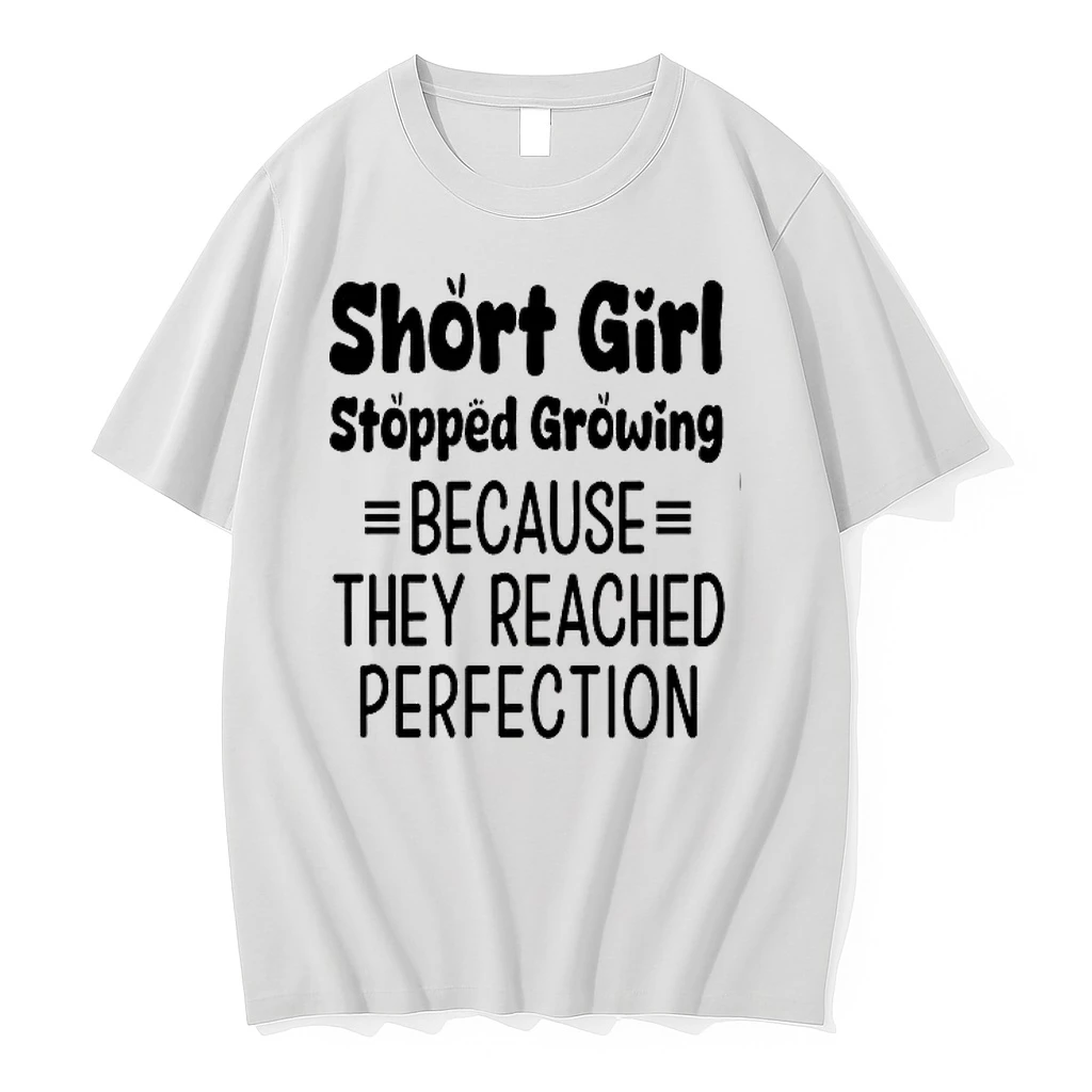 Short Girl Stopped Growing Because They Reached Perfection 0 Tshirts Sweater Hoodie