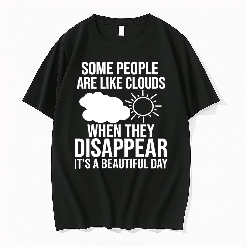 Some People Are Like Clouds When They Disappear It Is A Beautiful Day 0 Tshirts Sweater Hoodie