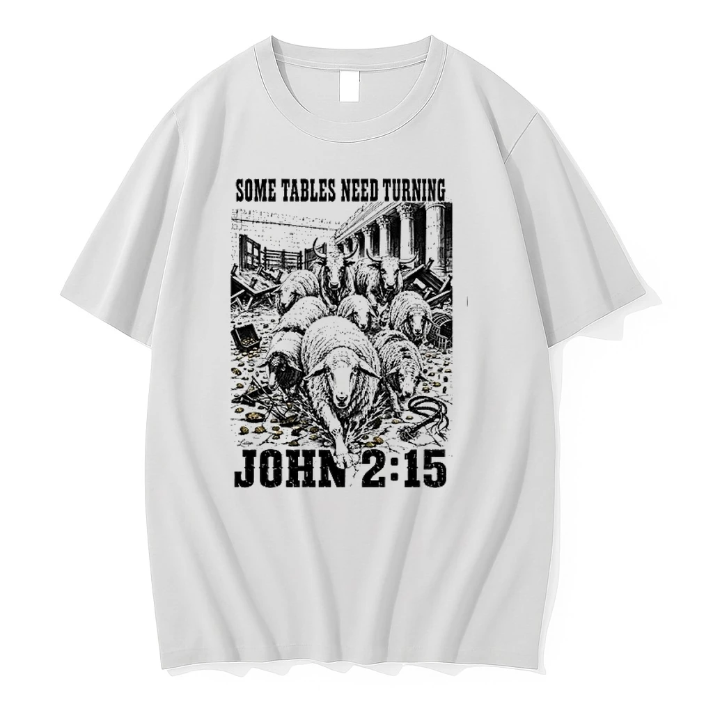 Some Tables Need Turning John 2 15 Bible Verse 0 Tshirts Sweater Hoodie