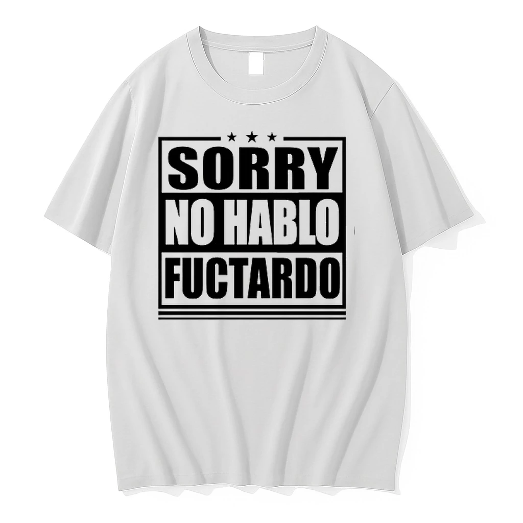 Sorry No Hablo Fuctardo 0 Tshirts Sweater Hoodie