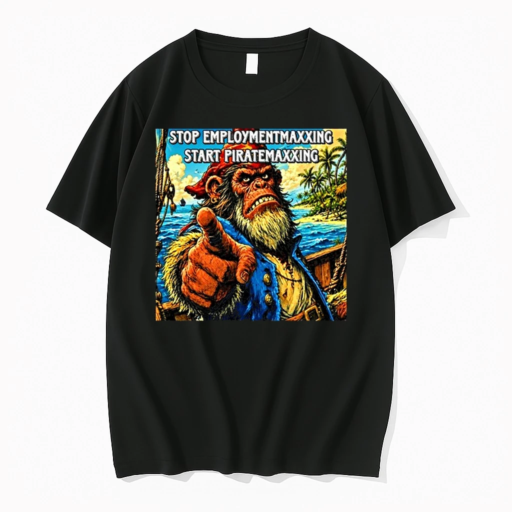 Stop Employmentmaxxing Start Piratemaxxing 0 Tshirts Sweater Hoodie