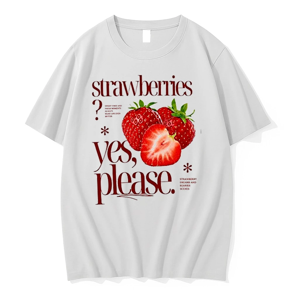 Strawberries Yes Please Sweet Vibes And Fresh Moments 0 Tshirts Sweater Hoodie