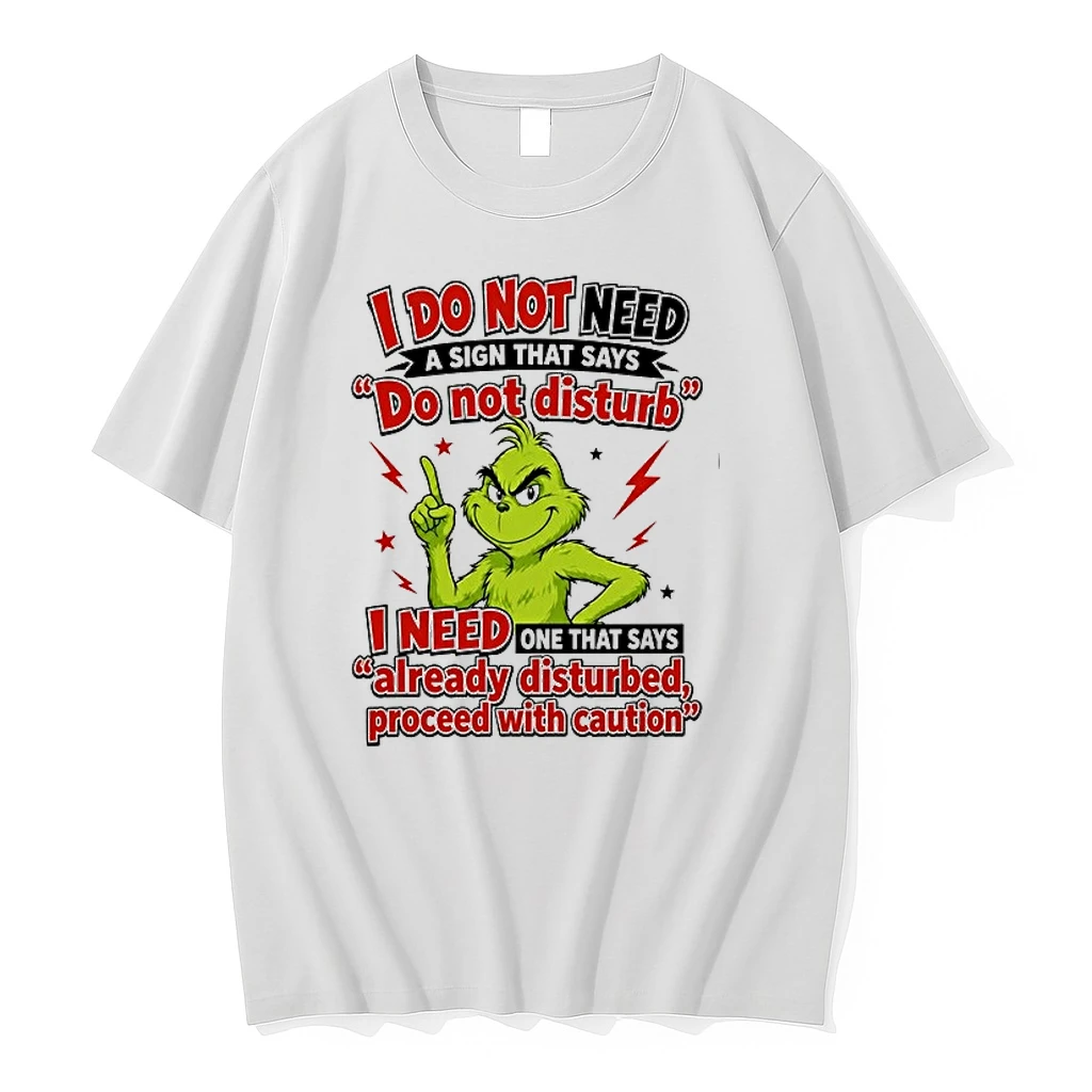 The Grinch I Do Not Need A Sign That Says Do Not Disturb I Need One That Says 0 Tshirts Sweater Hoodie
