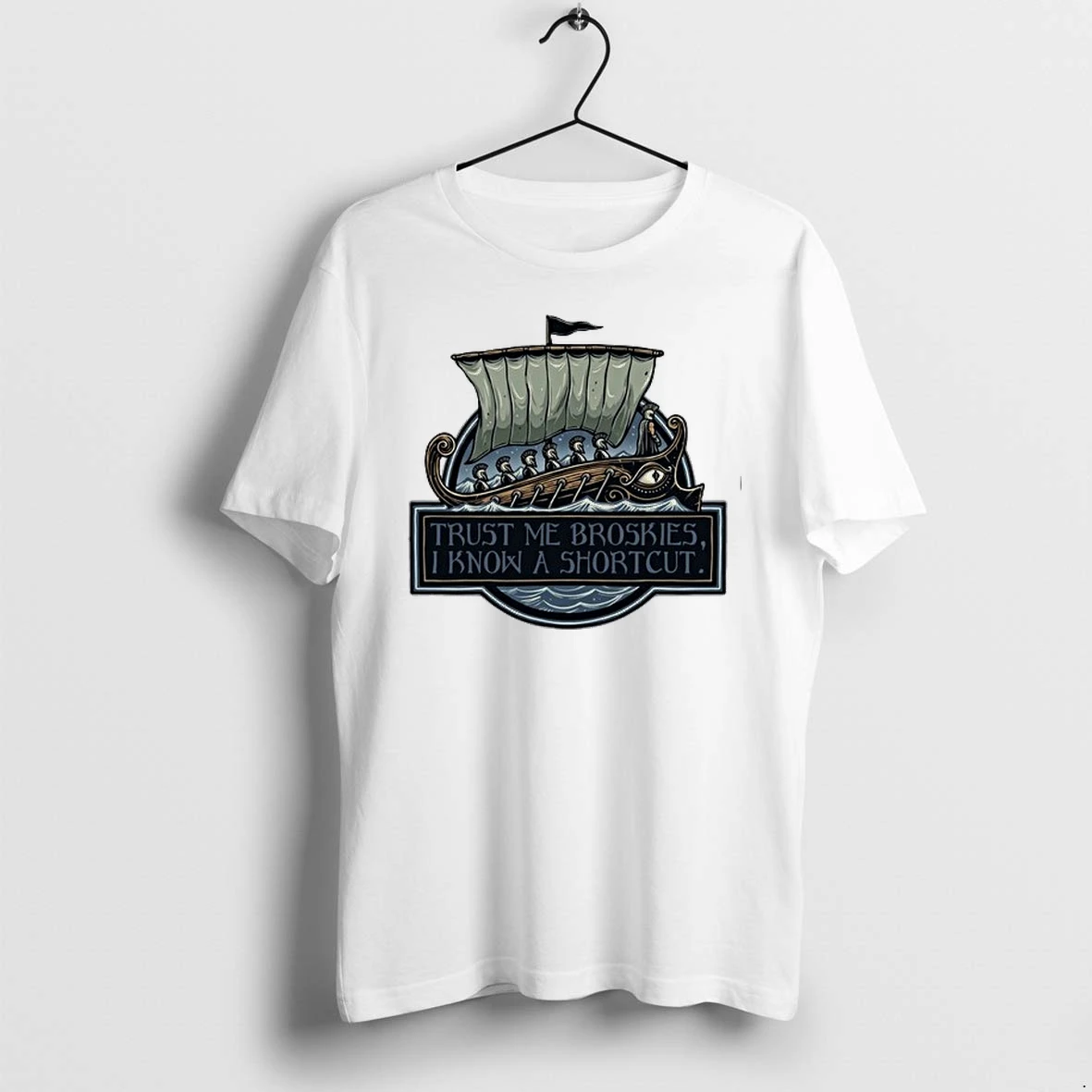 The Odyssey Trust Me Broskies I Know A Shortcut 0 Tshirts Sweater Hoodie