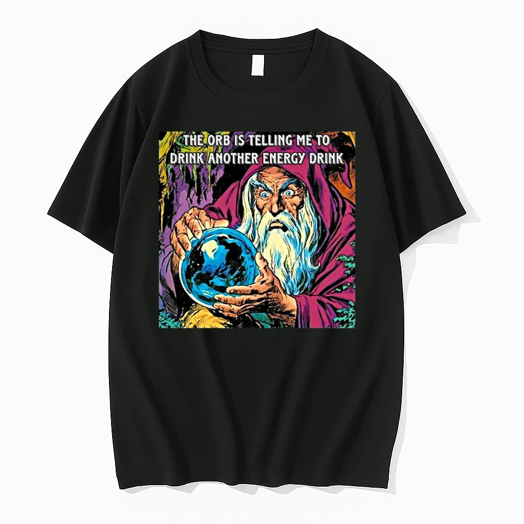 The Orb Is Telling Me To Drink Another Energy Drink 0 Tshirts Sweater Hoodie
