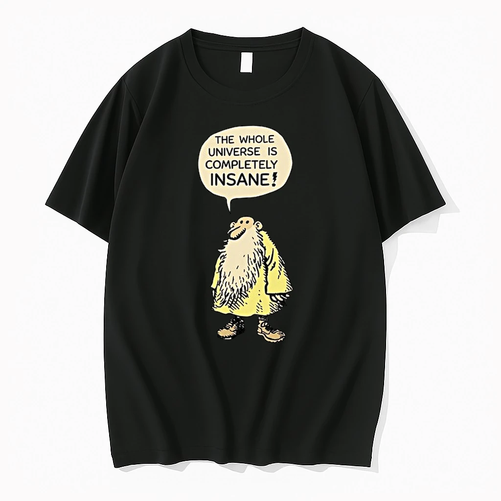 The Whole Universe Is Completely Insane 0 Tshirts Sweater Hoodie