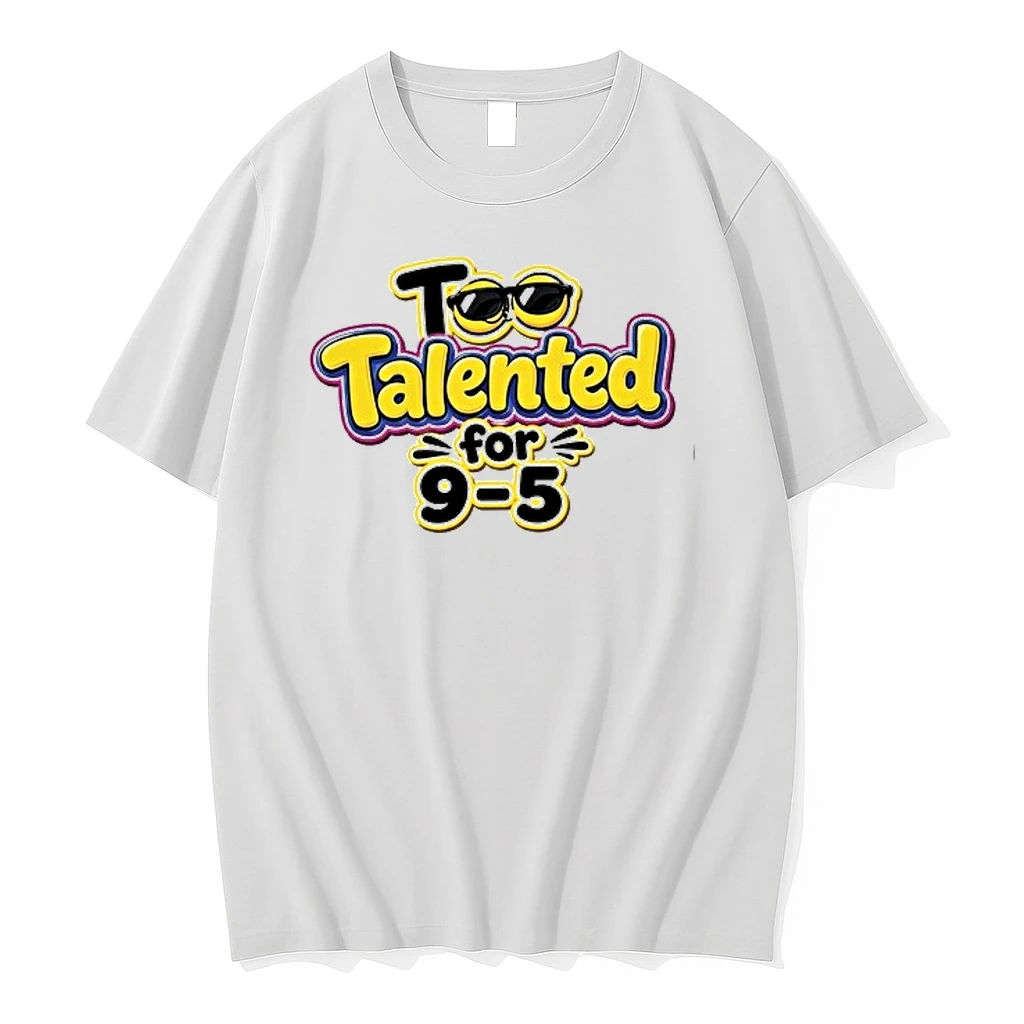 Too Talented For 9 5 0 Tshirts Sweater Hoodie