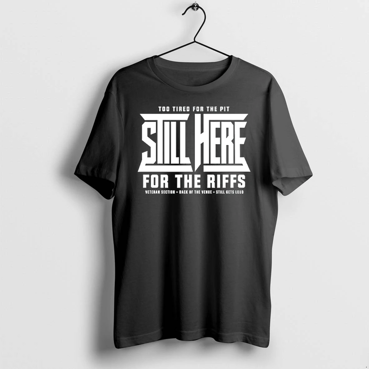 Too Tired For The Pit Still Here For The Riffs Veteran Section Back Of The Venue 0 Tshirts Sweater Hoodie