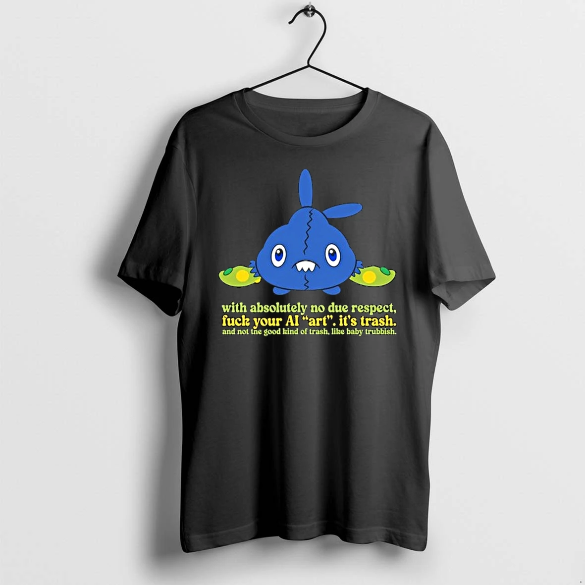 With Absolutely No Due Respect Fuck Your Ai Art It Is Trash 0 Tshirts Sweater Hoodie