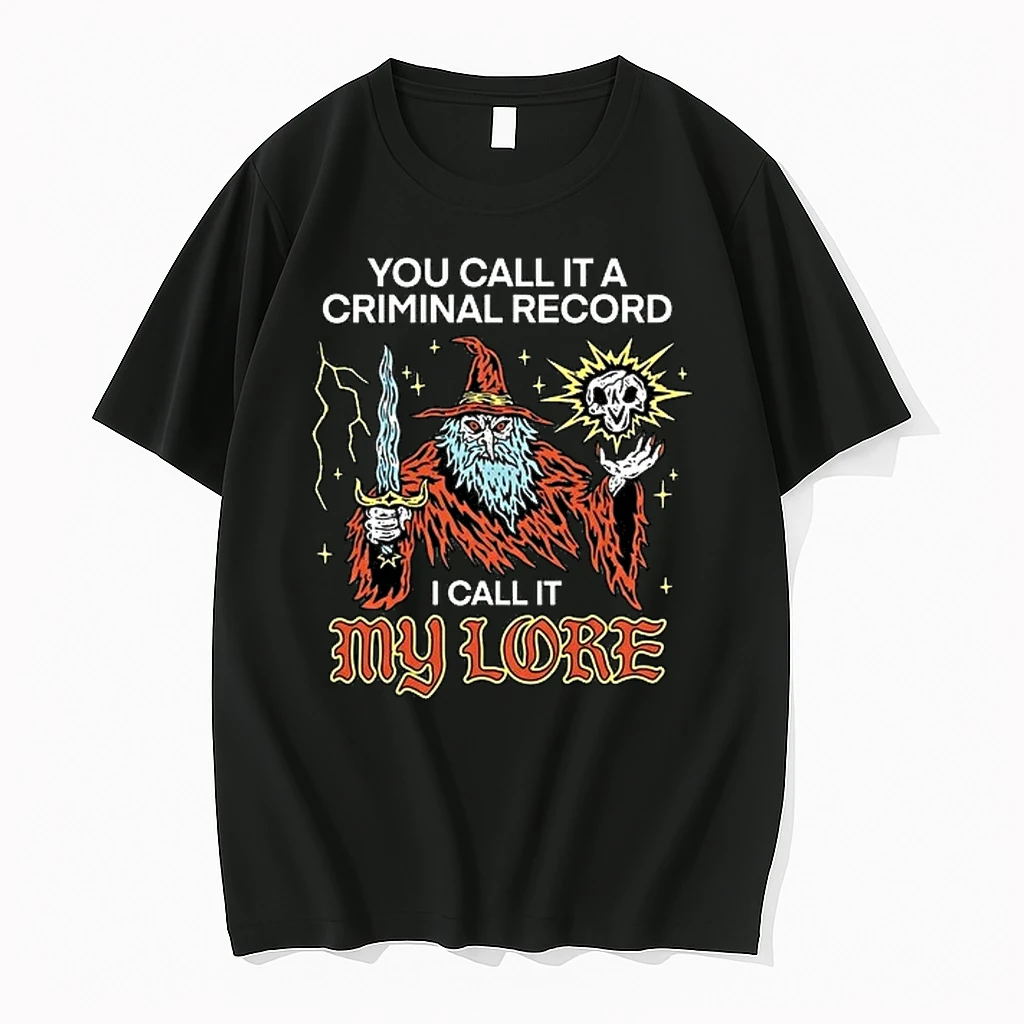 You Call It A Criminal Record I Call It My Lore 0 Tshirts Sweater Hoodie