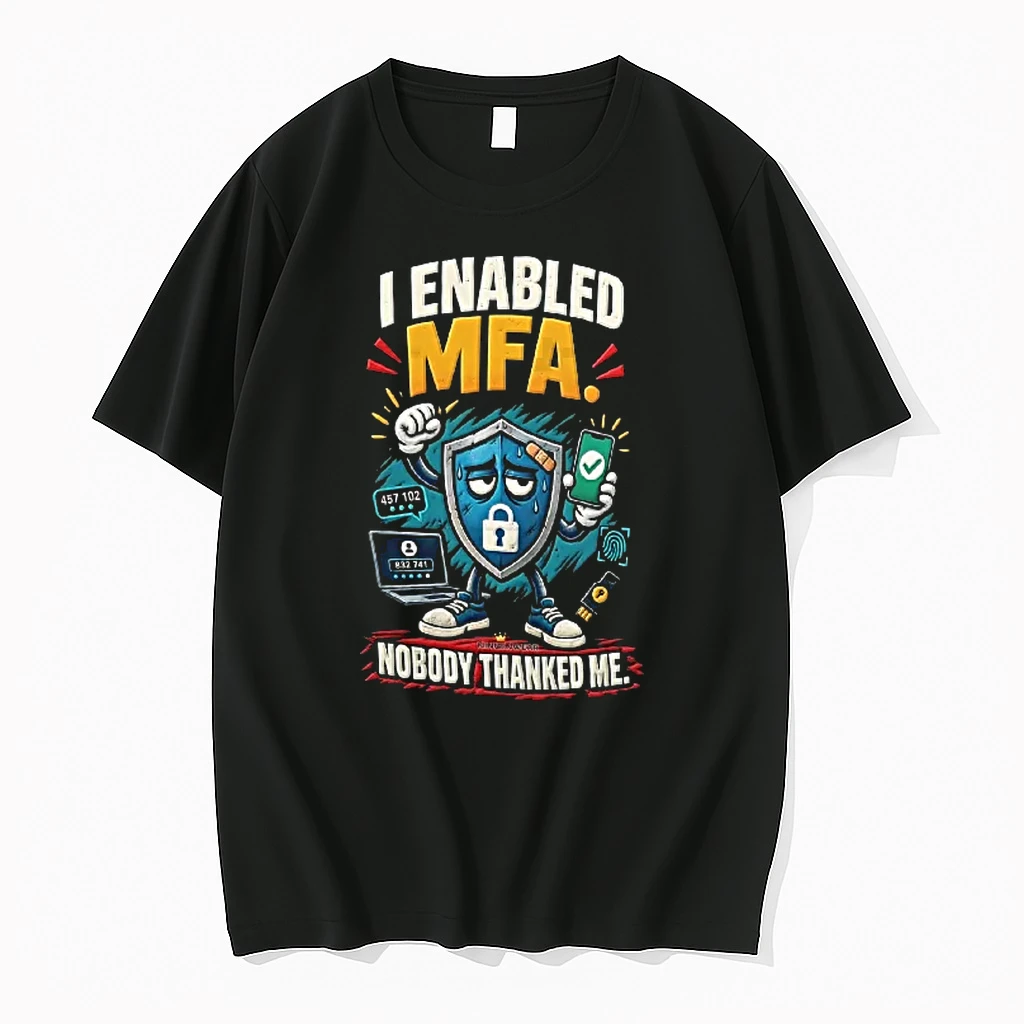 Officials I Enabled Mfa Nobody Thanked Me Funny Cybersecurity It Tech Computer Security T Shirt Sweater Hoodie
