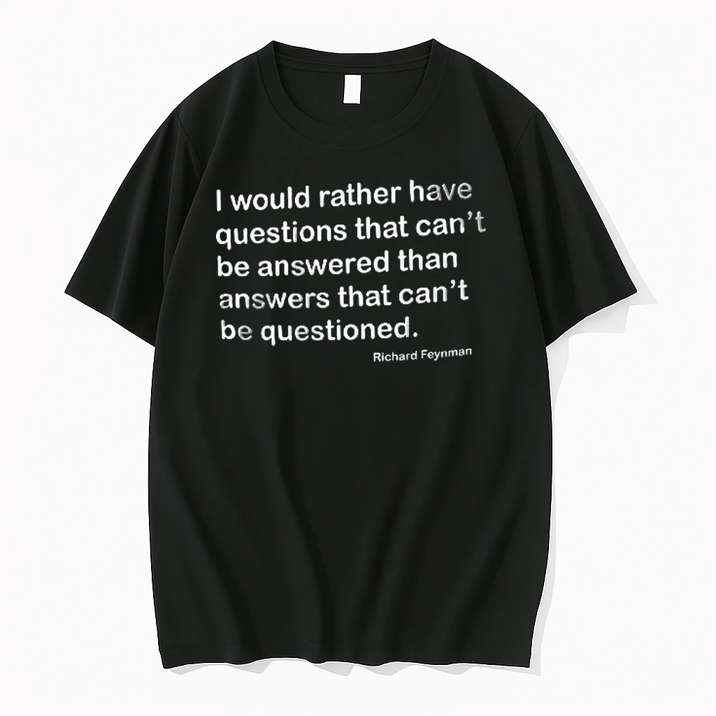 Officials I Would Rather Have Questions That Cant Be Answered Than Answers That Cant Be Questioned Richard Feynman Youth T Shirt Sweater Hoodie