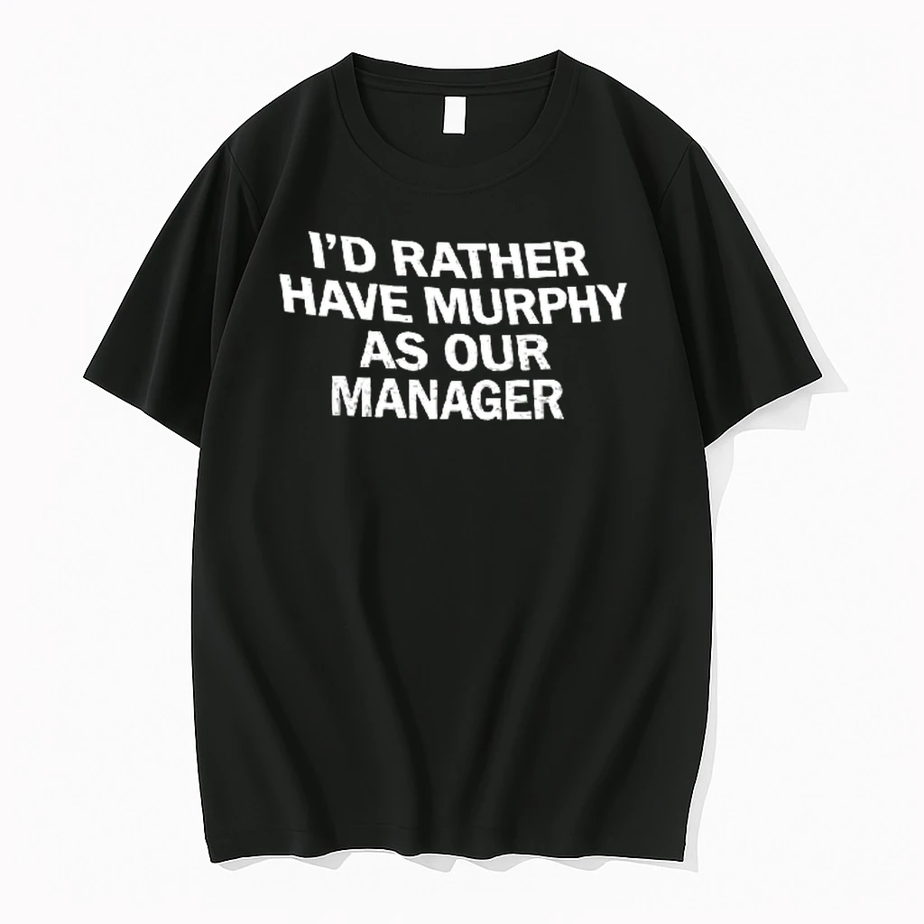Officials Id Rather Have Murphy As Our Manager T Shirt Sweater Hoodie