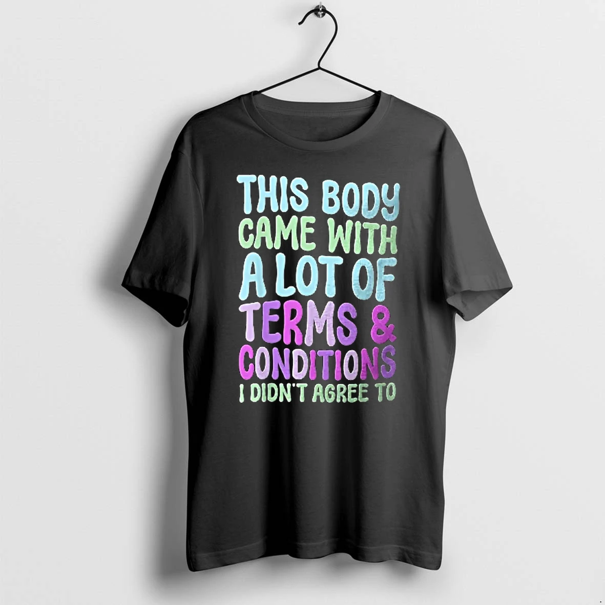Officials This Body Came With A Lot Of Terms And Conditions I Didnt Agree To T Shirt Sweater Hoodie