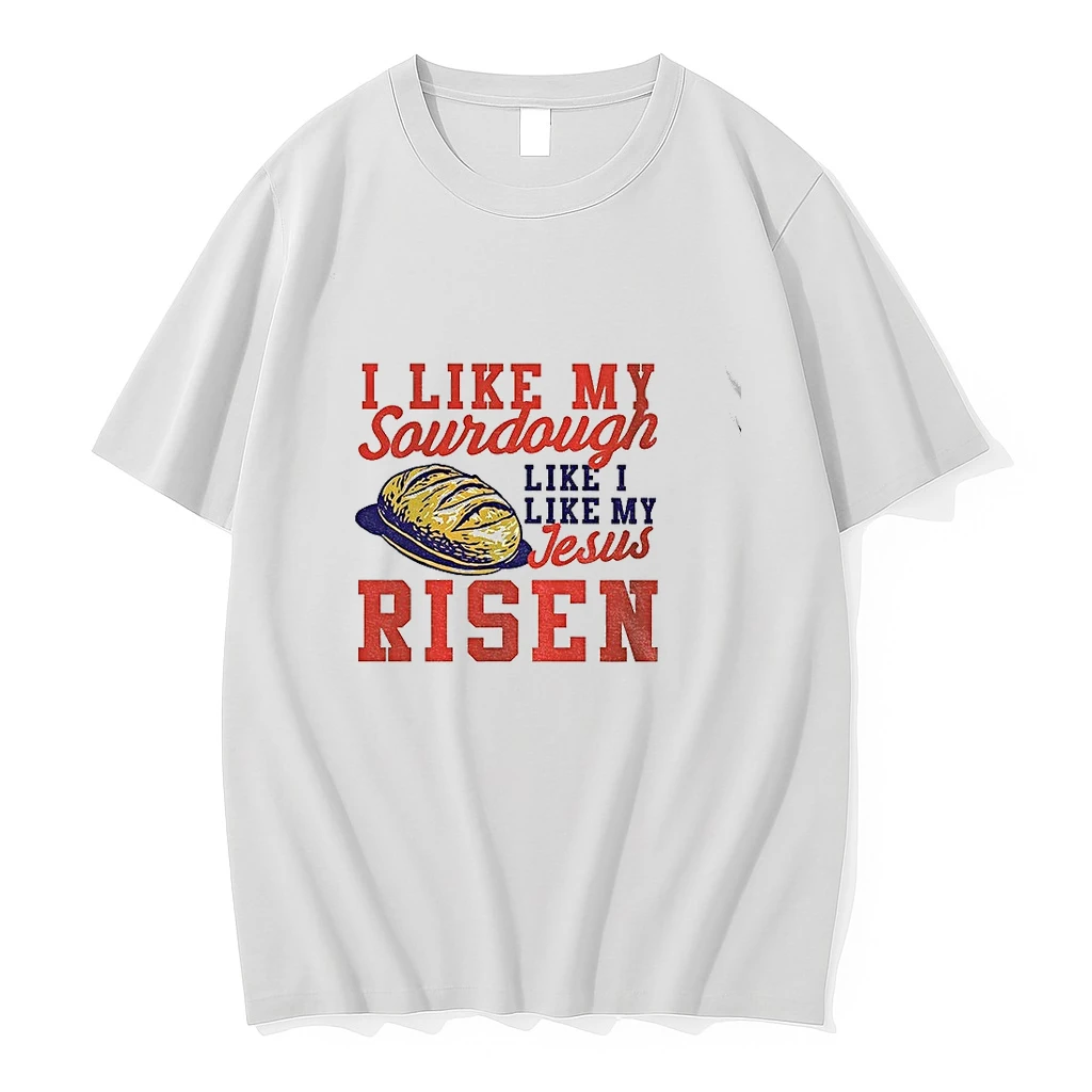 Premium Bread Sourdough Christian Religious I Like My Sourdough Like I Like My Jesus Risen Tshirts