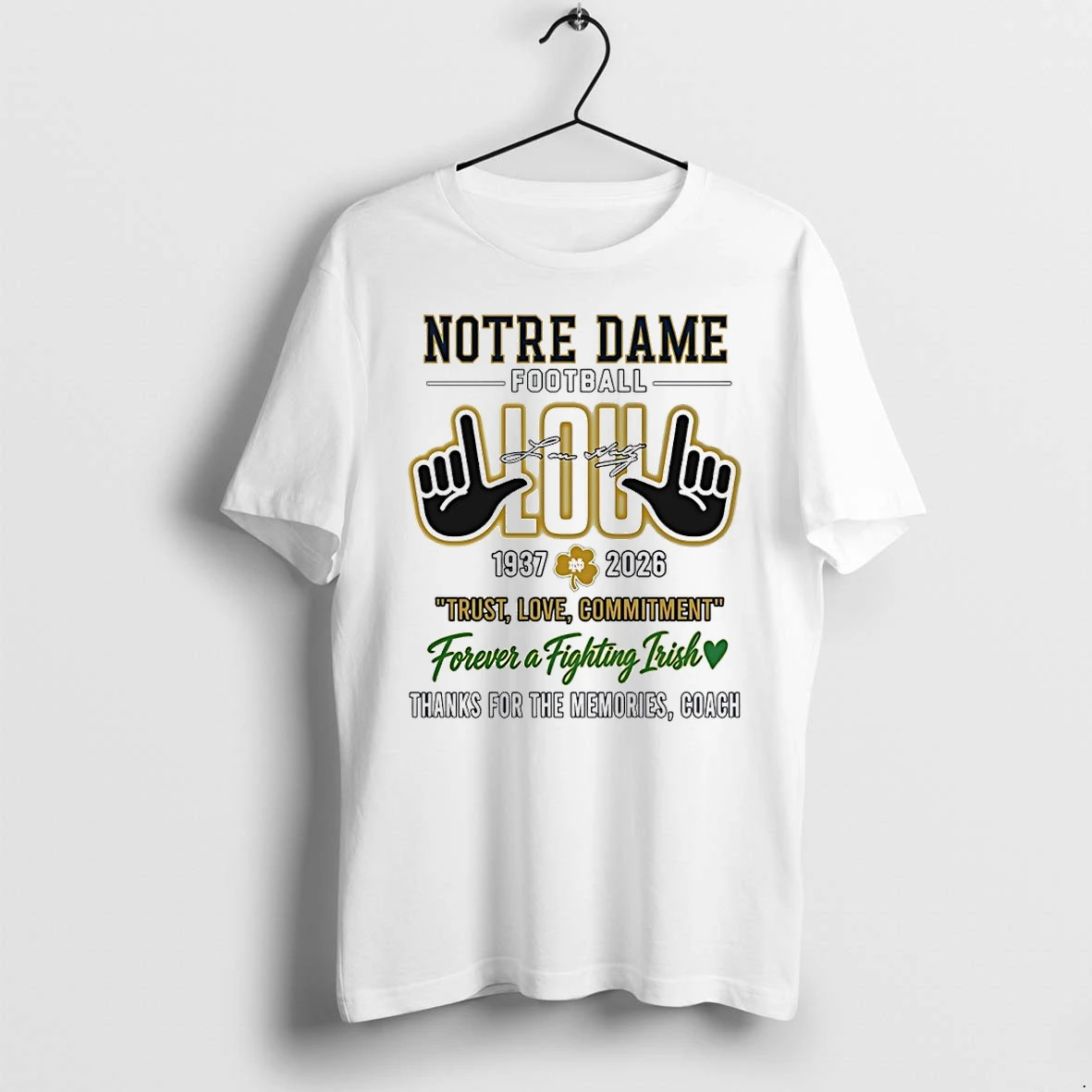 Premium Notre Dame Football Lou Holtz 1937 2026 Trust Love Commitment Forever A Fighting Irish Signature Tshirts