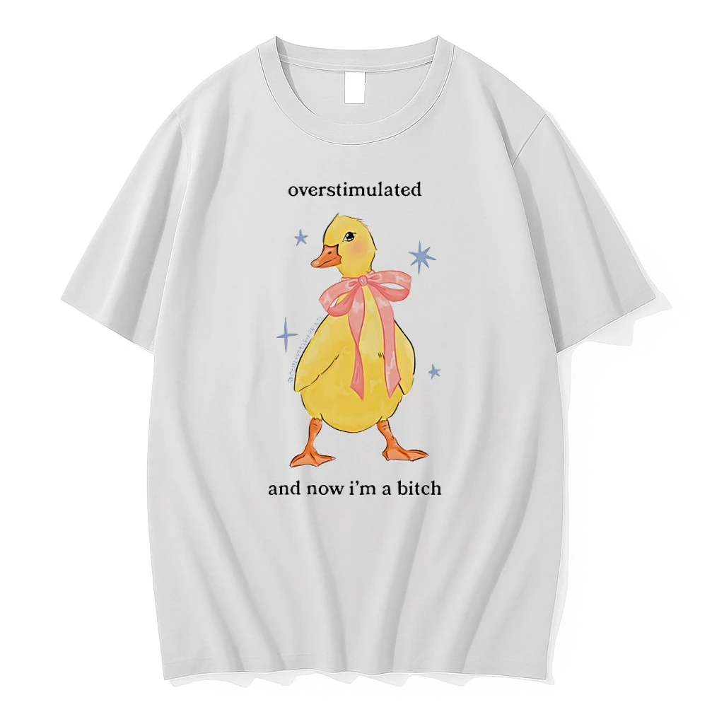Premium Overstimulated And Now Im A Bitch Duck Tshirts