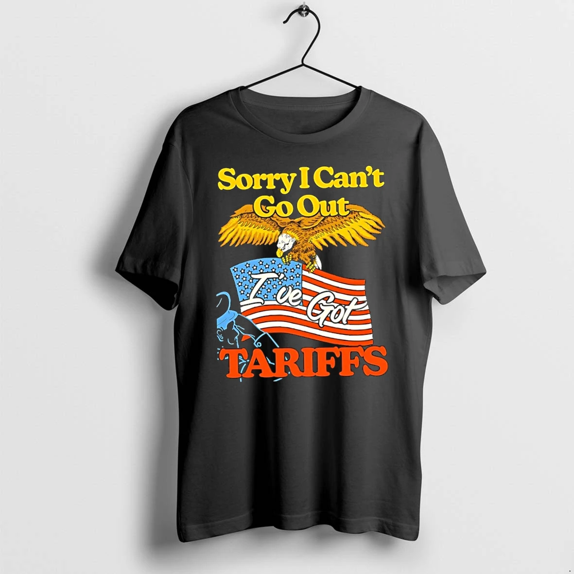 Premium Sorry I Cant Go Out Ive Got Tariffs Eagle American Flag Tshirts