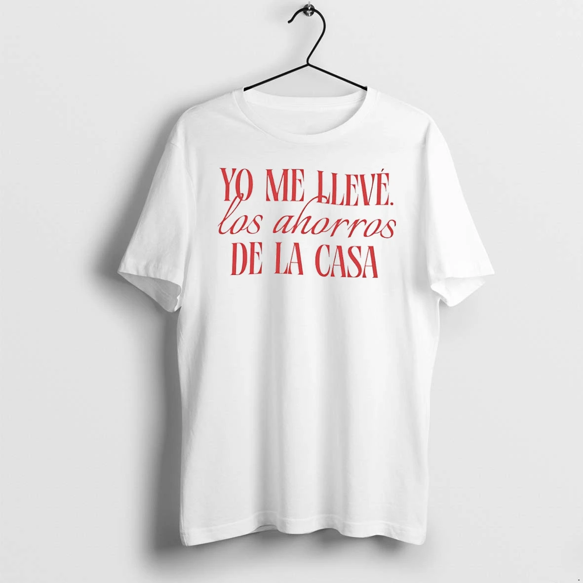 Premium Yo Me Lleve Los Ahorros De La Casa Tshirts