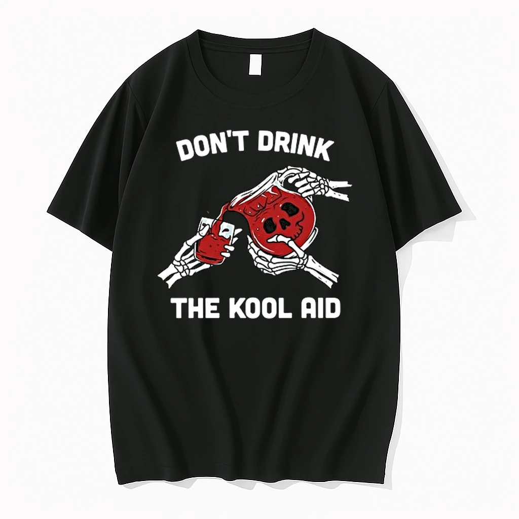 Dont Drink The Kool Aid 0 Tshirts Sweater Hoodie