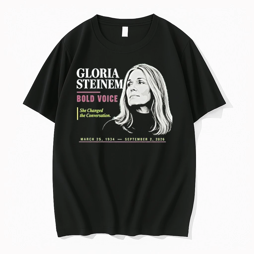 Gloria Steinem Bold Voice She Changed The Conversation 1934 2026 0 Tshirts Sweater Hoodie