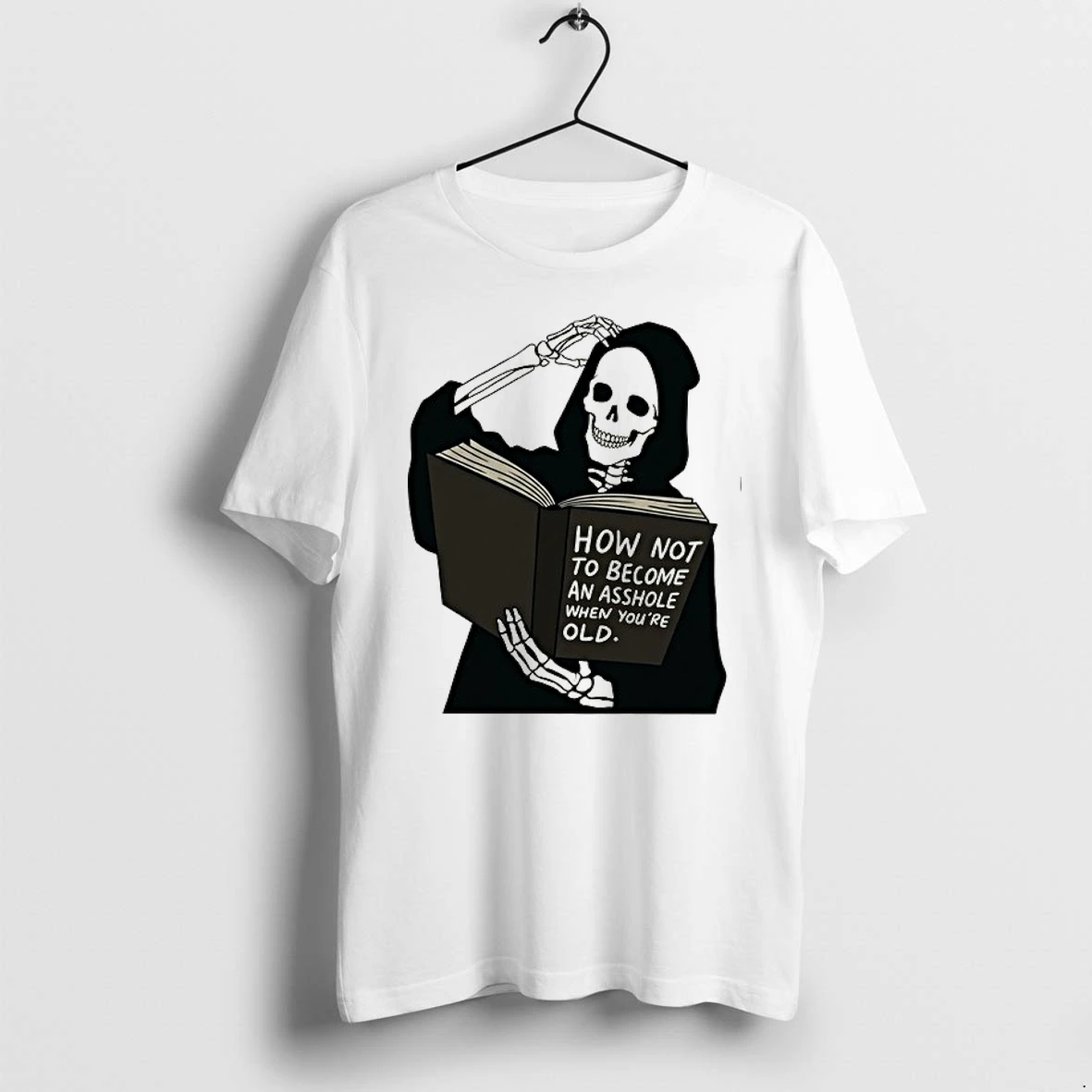 Grim Reaper How Not To Become Asshole Wjen Youre Old 0 Tshirts Sweater Hoodie