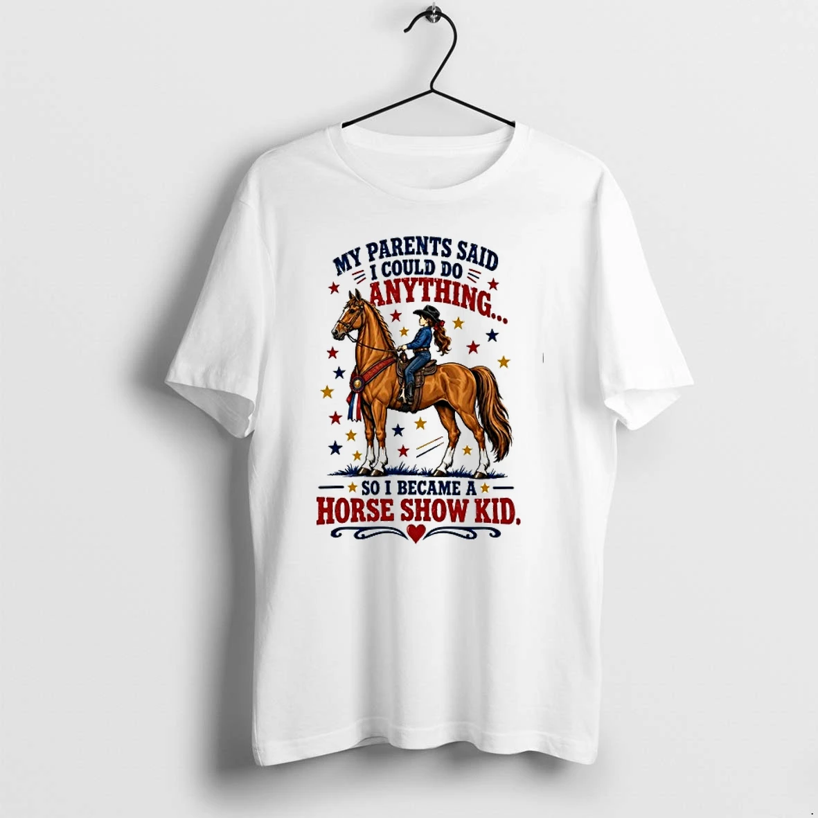 Horse Show Kid My Parents Said I Could Do Anything So I Became A Horse Show Kid 0 Tshirts Sweater Hoodie