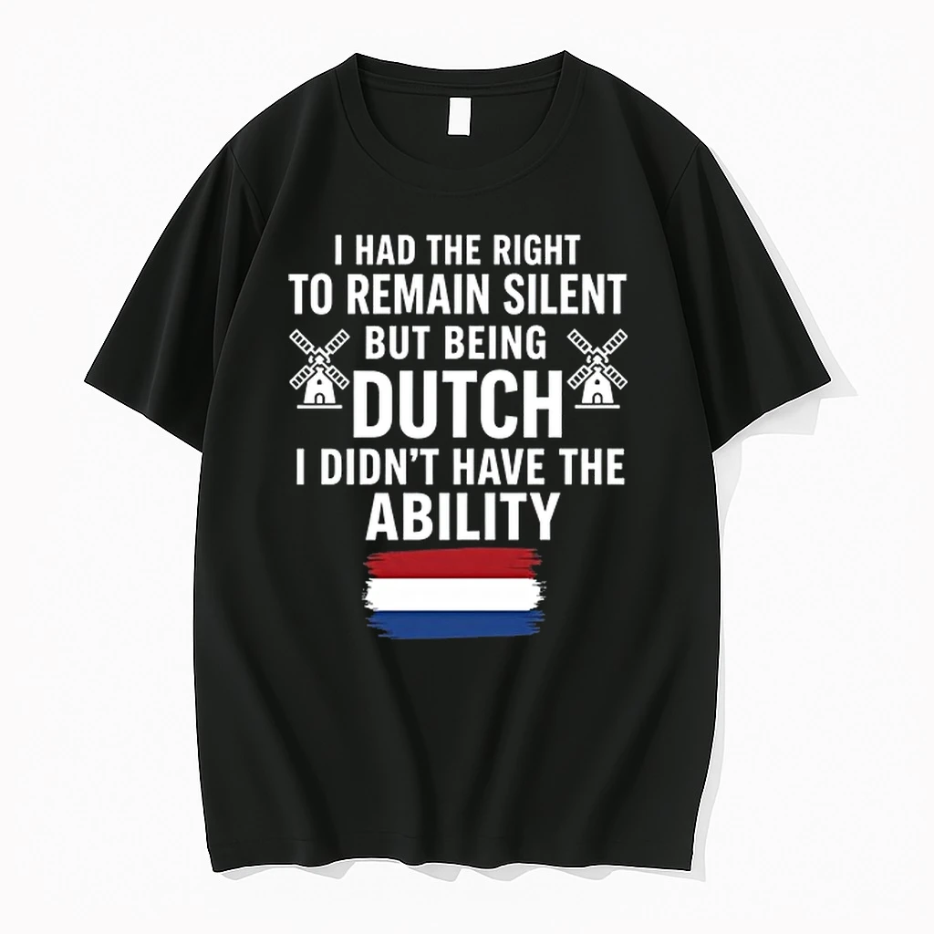 I Had The Right To Remain Silent But Being Dutch I Didnt Have The Ability 0 Tshirts Sweater Hoodie