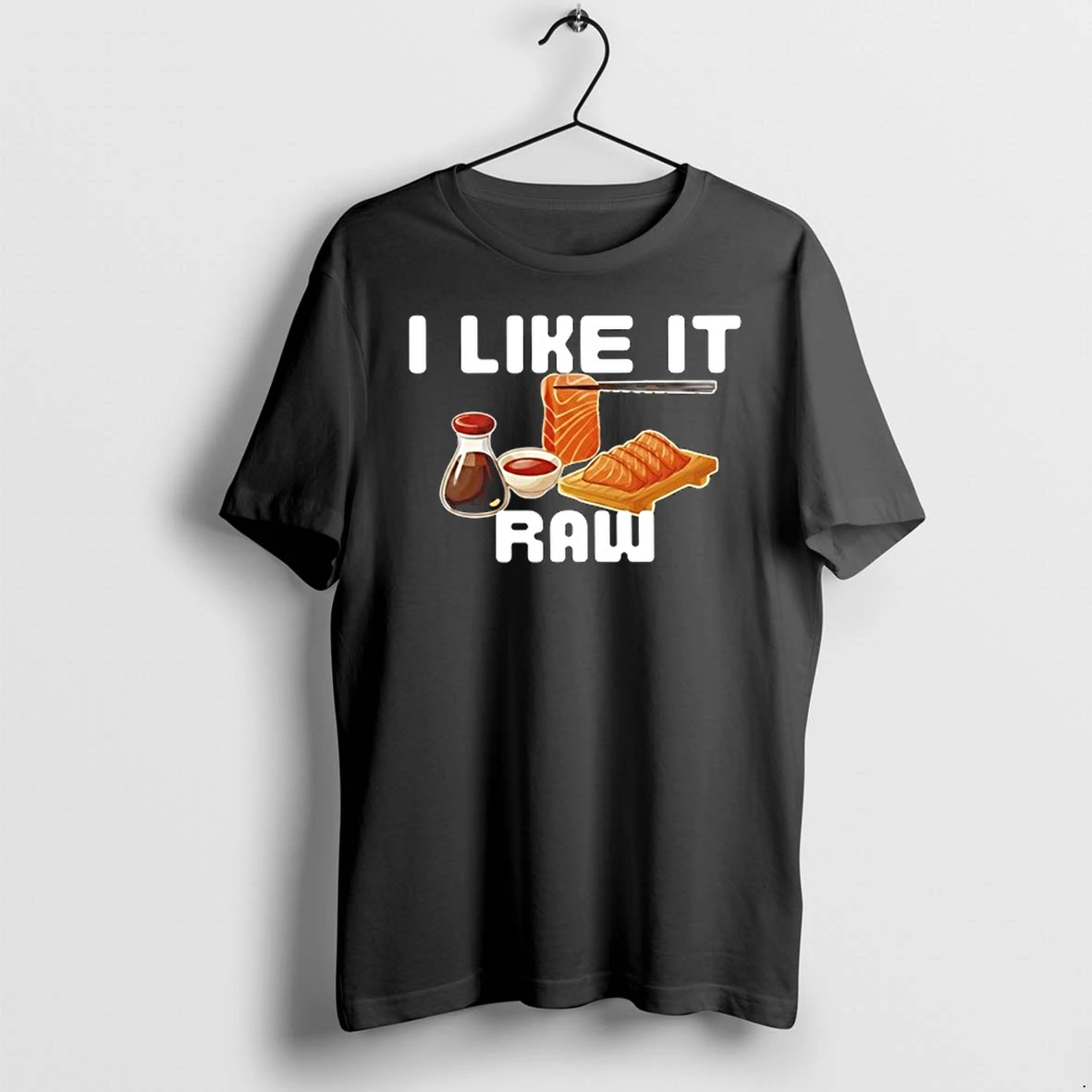 I Like It Raw Sashimi 0 Tshirts Sweater Hoodie