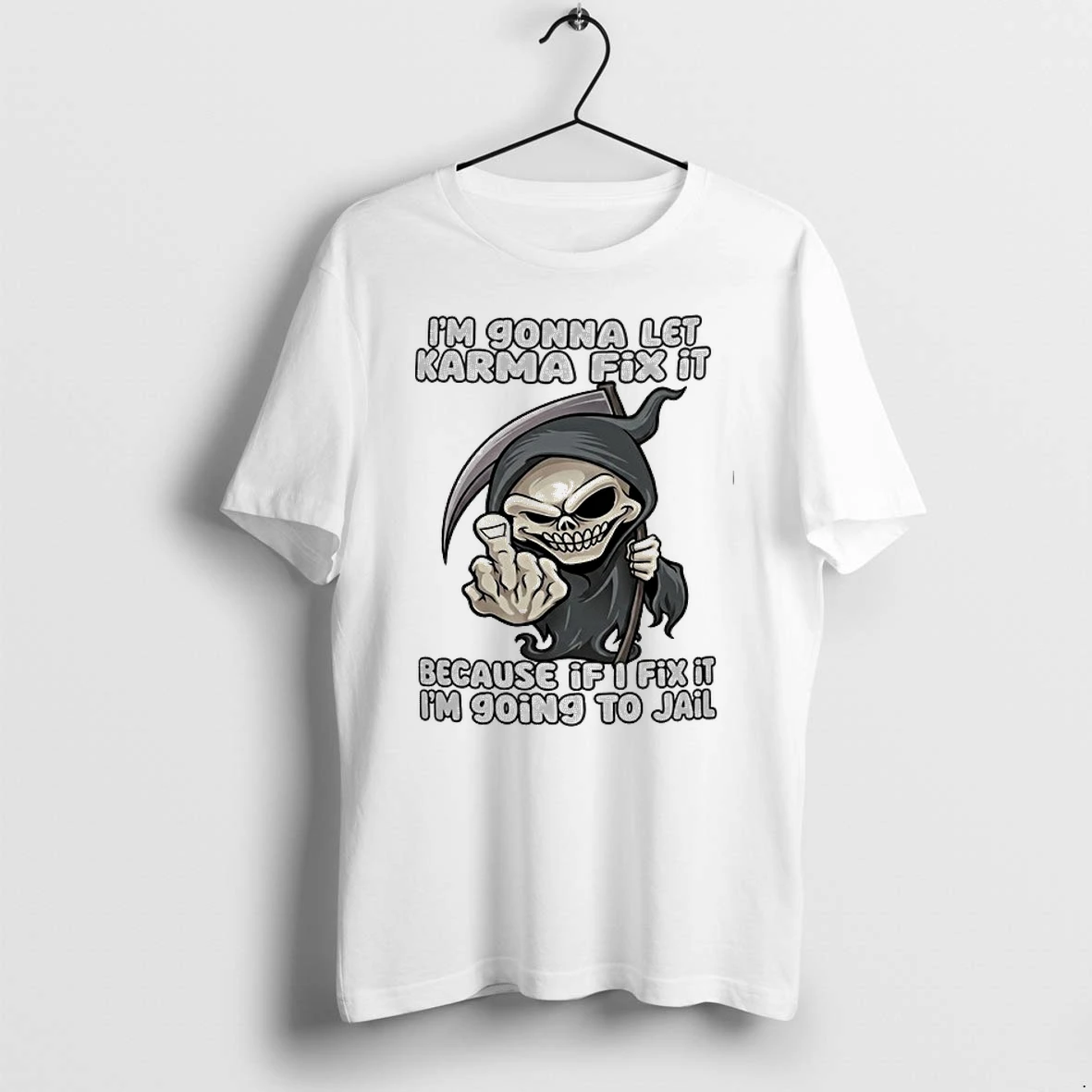Im Gonna Let Karma Fix It Because If I Going To Jail Cartoon Grim Reaper 0 Tshirts Sweater Hoodie