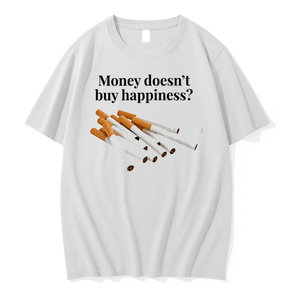 Money Doesnt Buy Happiness Cigarettes 0 Tshirts Sweater Hoodie