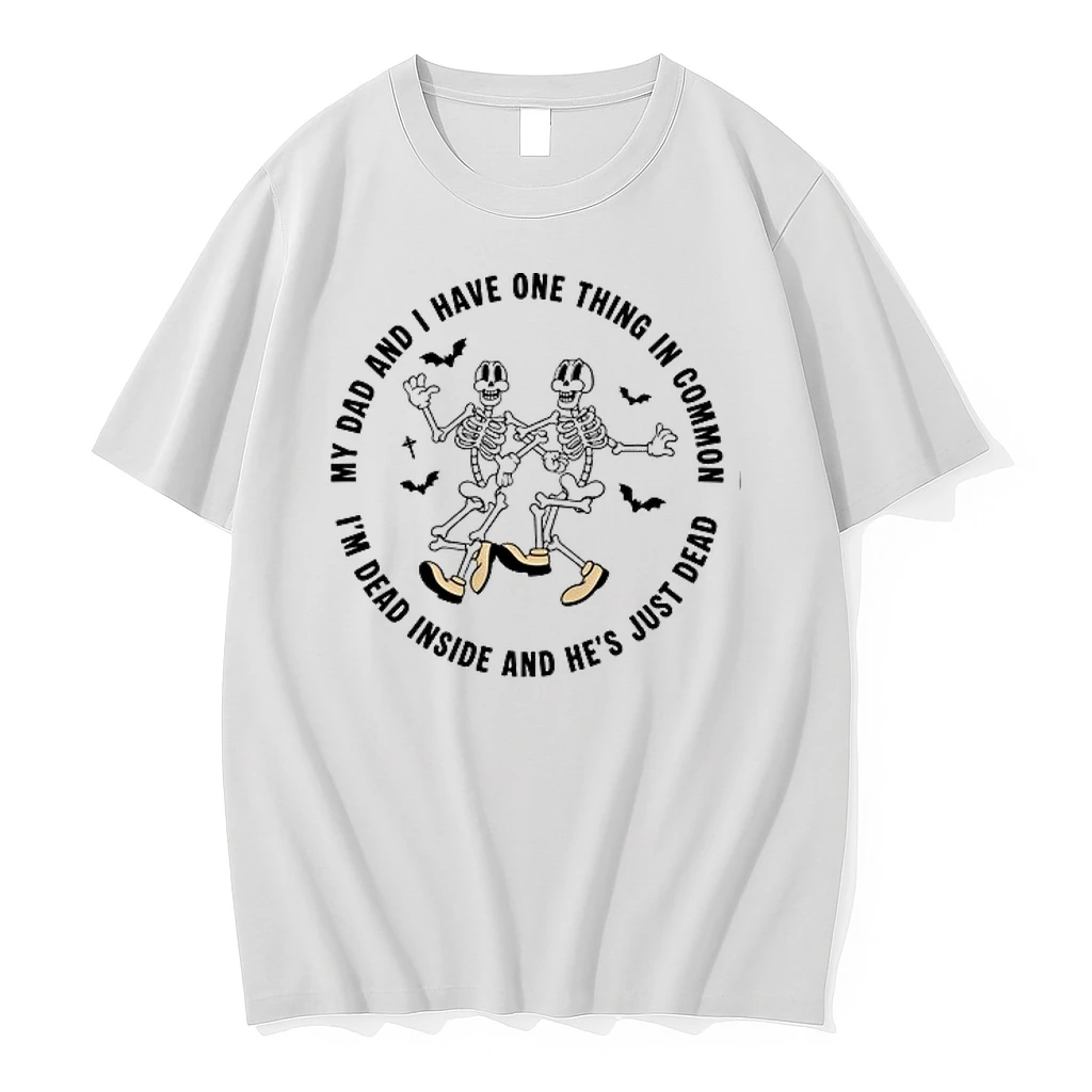 My Dad And I Have One Thing In Common Im Dead Inside And Hes Just Dead 0 Tshirts Sweater Hoodie