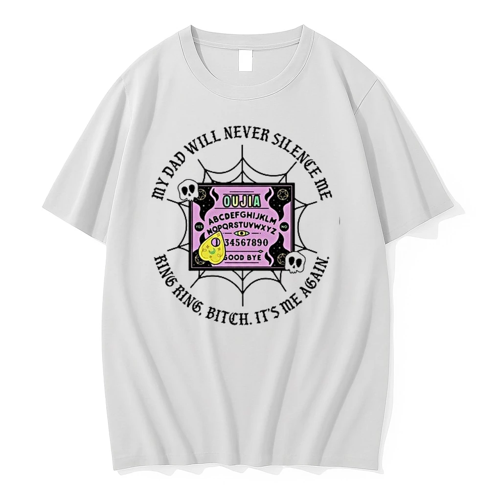 My Dad Will Never Silence Me Ring Ring Bitch Its Me Again Ouija Board 0 Tshirts Sweater Hoodie