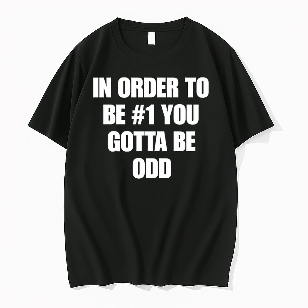 N Order To Be 1 You Gotta Be Odd 0 Tshirts Sweater Hoodie