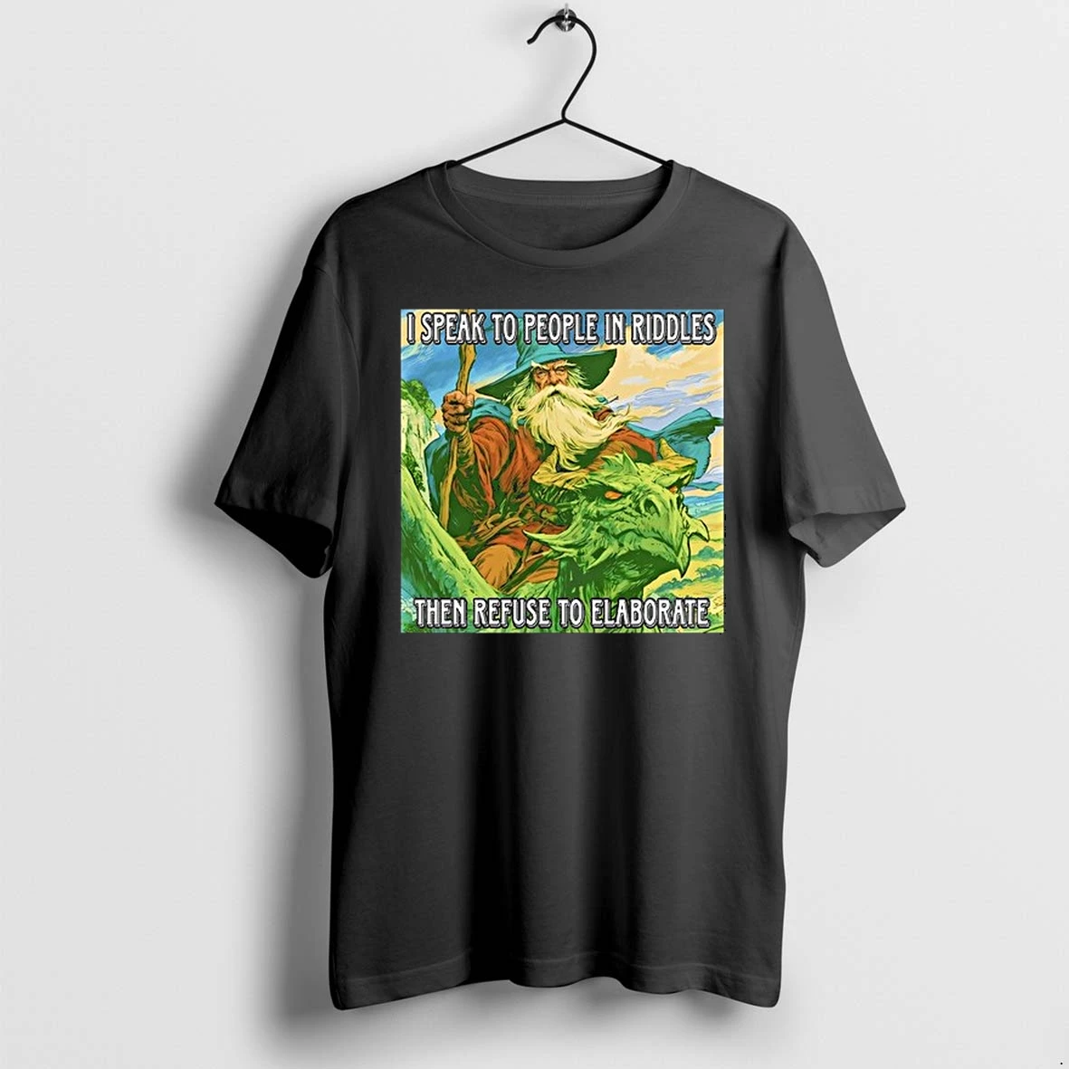 Nice Wizard I Speak To People In Riddles Then Refuse To Elaborate 0 Tshirts Sweater Hoodie