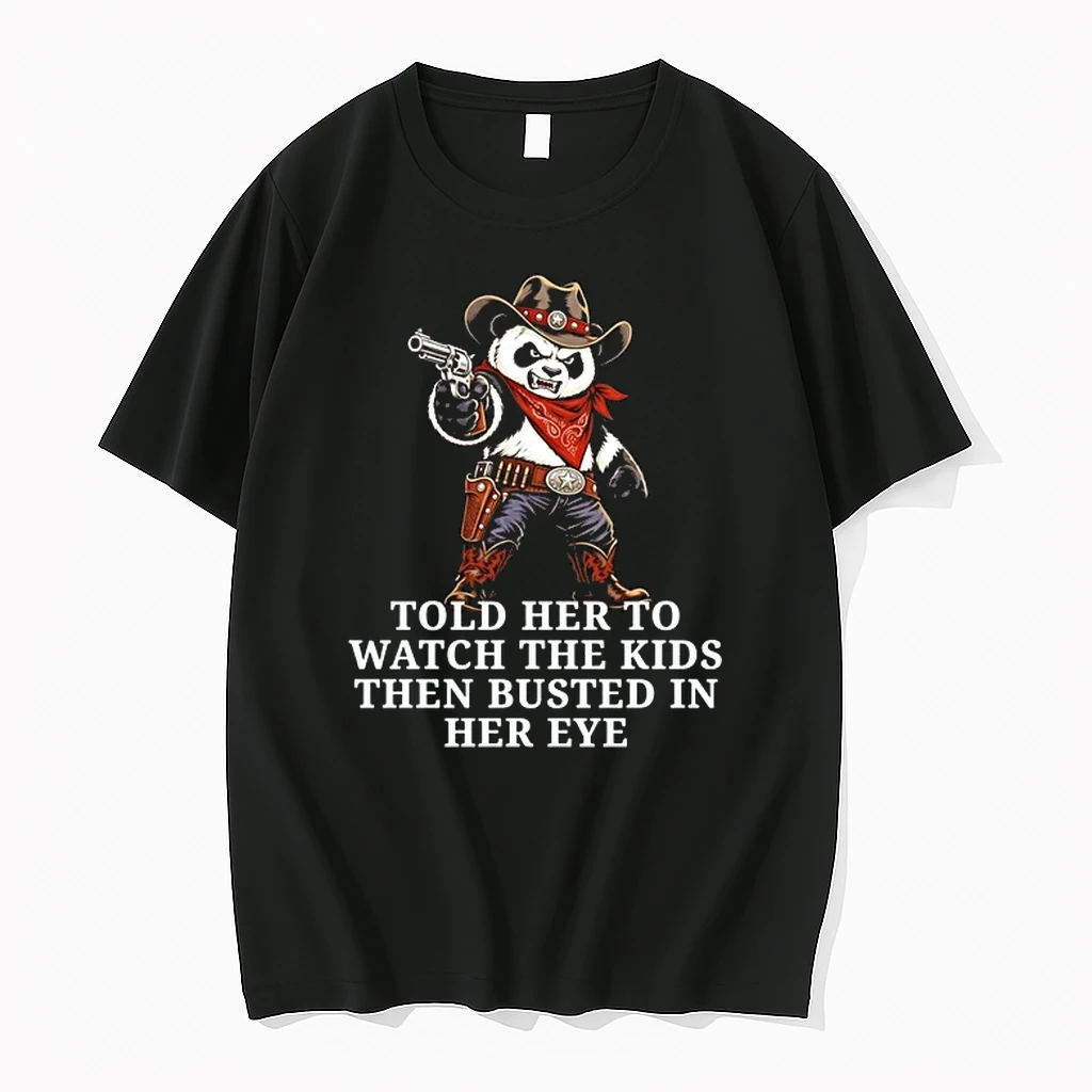 Panda Cowboy Told Her To Watch The Kids Then Busted In Her Eye 0 Tshirts Sweater Hoodie