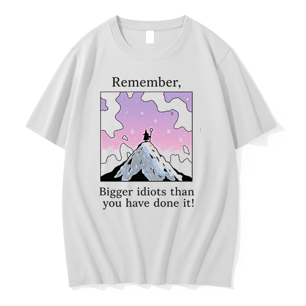 Remember Bigger Idiots Than You Have Done It Wizard Quote 0 Tshirts Sweater Hoodie
