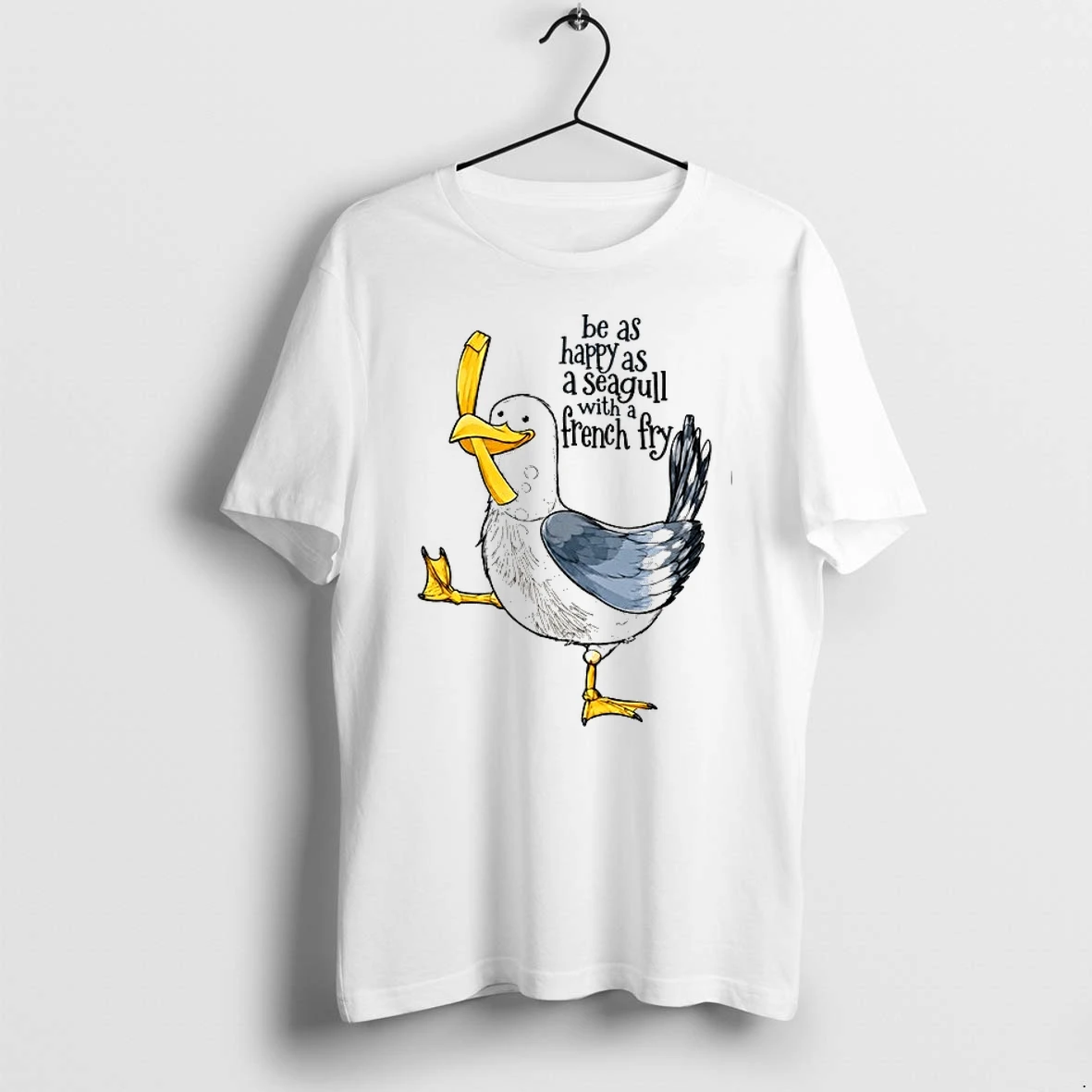 Seagull With A French Fry Be As Happy As A Seagull With A French Fry 0 Tshirts Sweater Hoodie