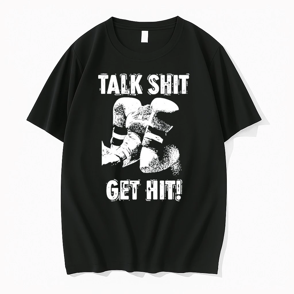 Talk Shit Get Hit Boxing Fighter Mma Tough 0 Tshirts Sweater Hoodie