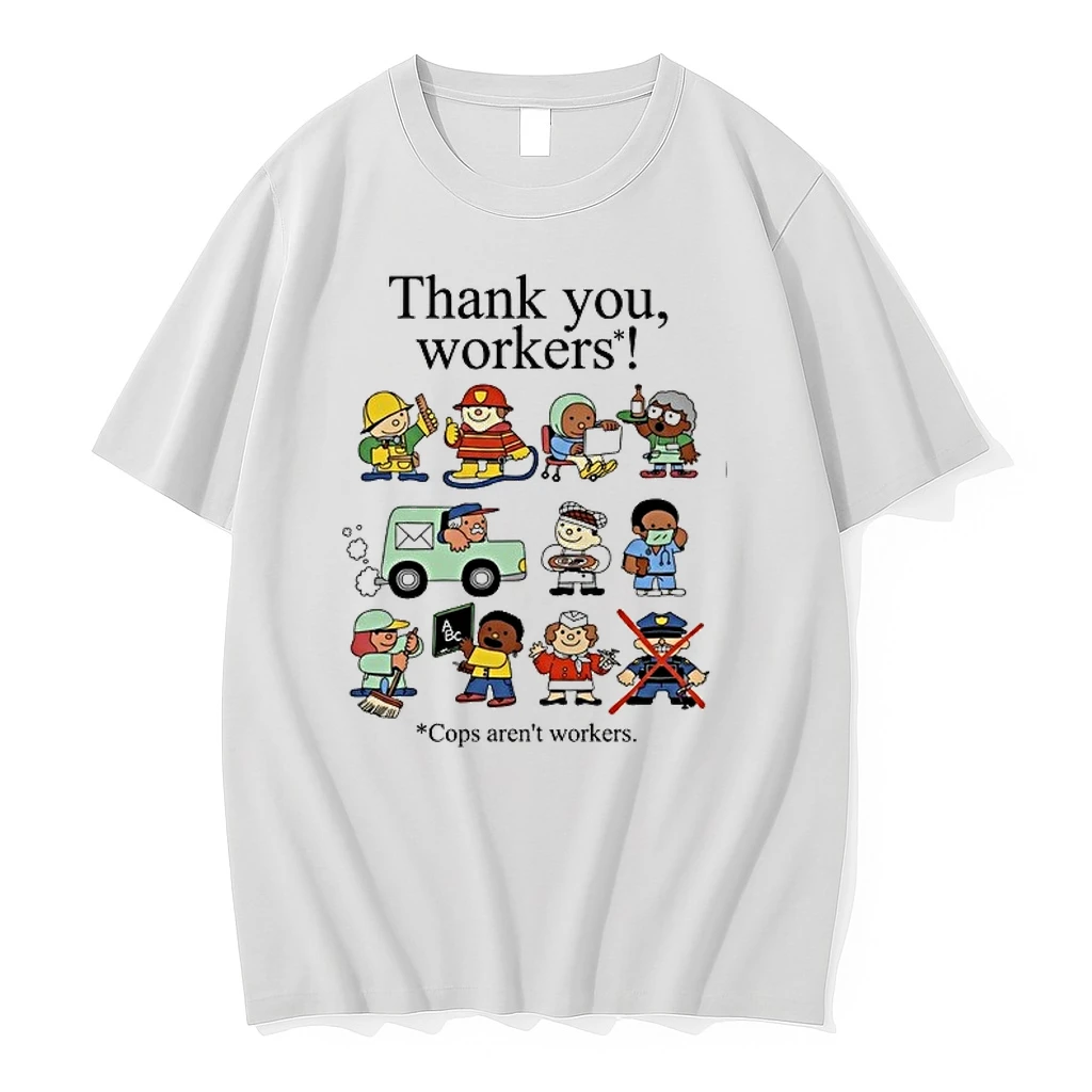 Thank You Workers Cops Arent Workers 0 Tshirts Sweater Hoodie