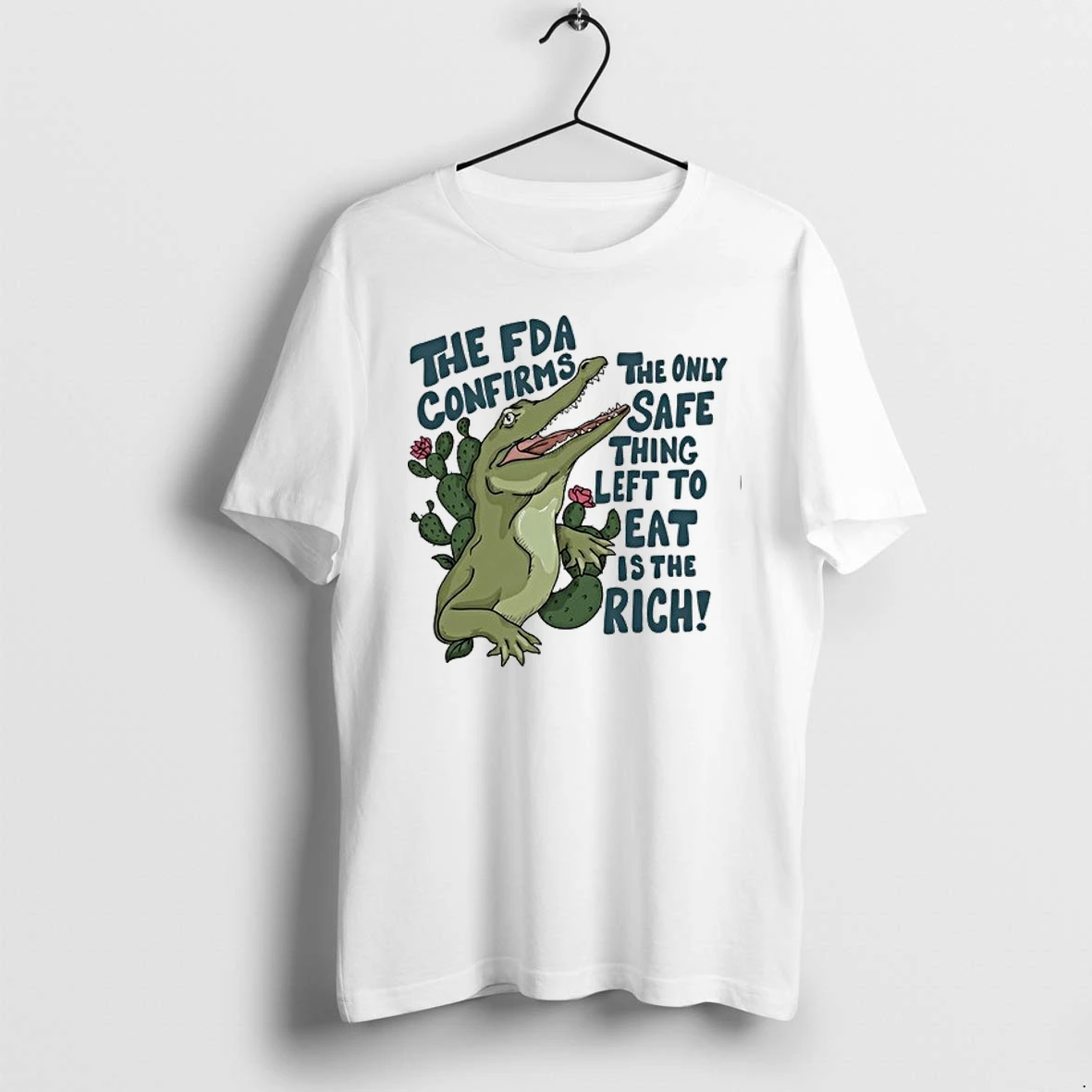 The Fda Confirms The Only Safe Thing Left To Eat Is The Rich 0 Tshirts Sweater Hoodie