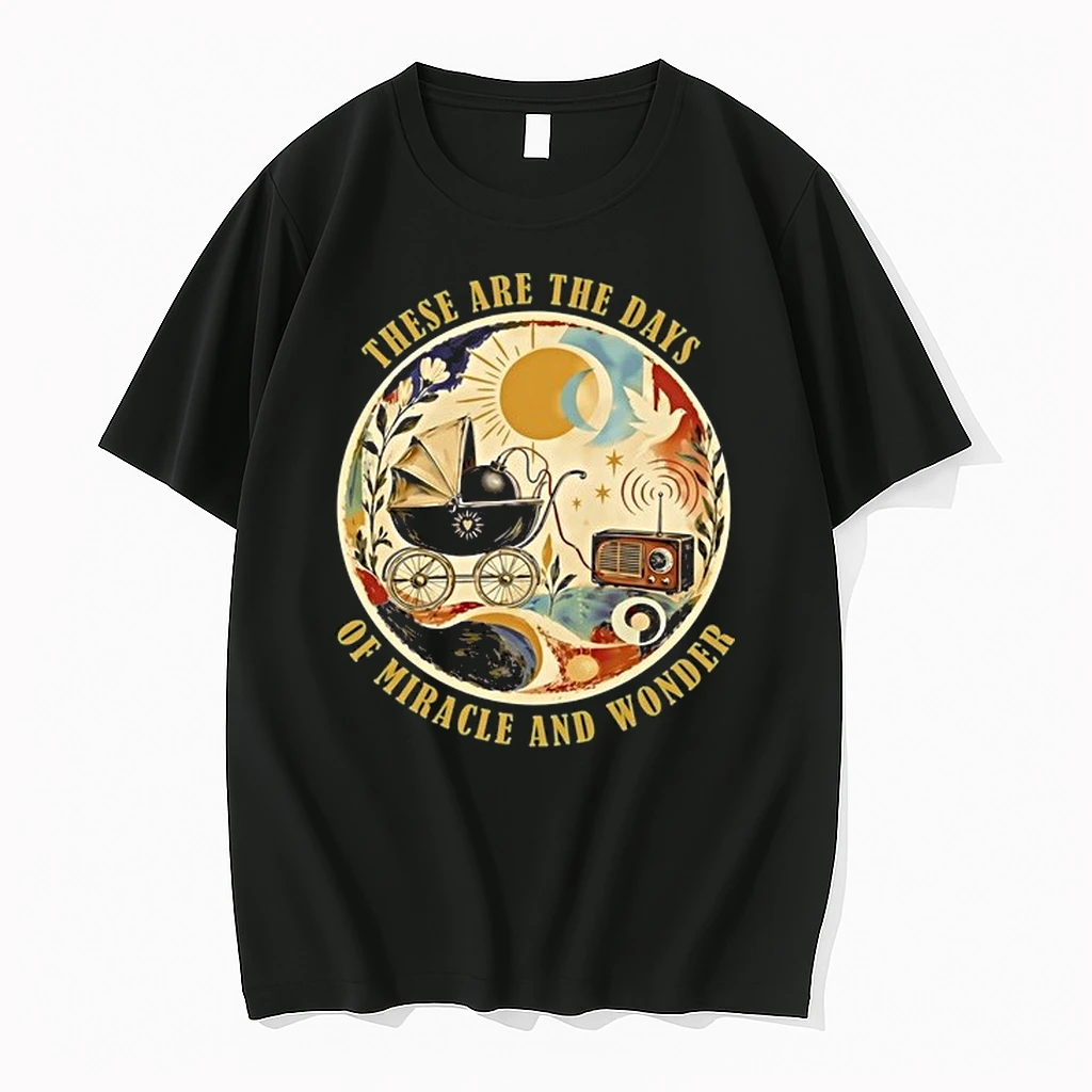 These Are The Days Of Miracle And Wonder 0 Tshirts Sweater Hoodie
