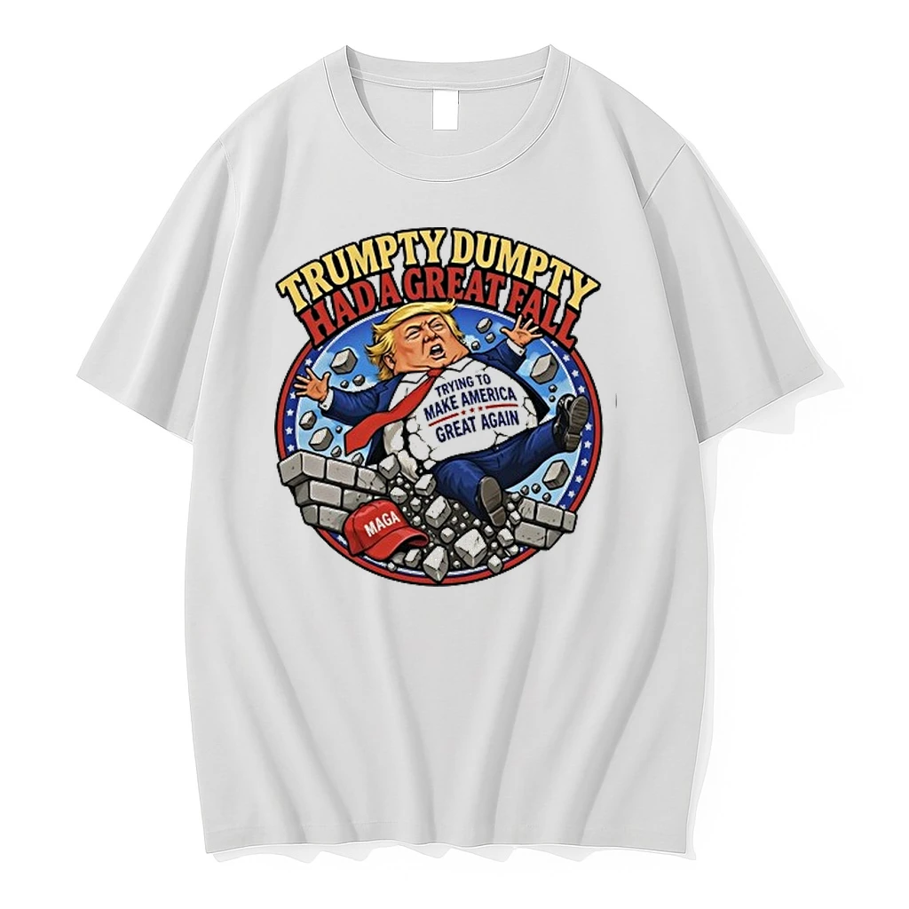 Trumpty Dumpty Had A Great Fall Trying To Make America Great Again 0 Tshirts Sweater Hoodie