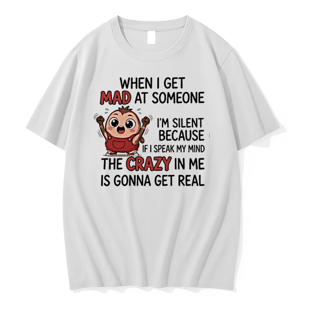 When I Get Mad At Someone I Am Silent Because The Crazy In Me Is Gonna Get Real 0 Tshirts Sweater Hoodie